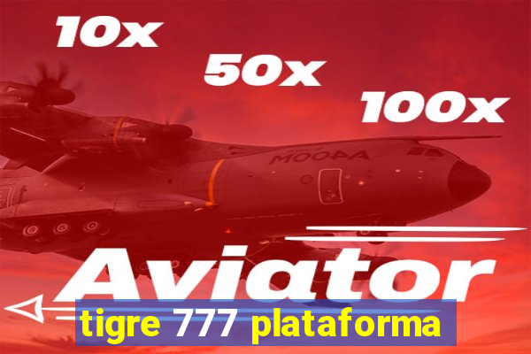 tigre 777 plataforma